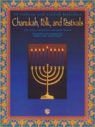 Title: Chanukah, Folk, and Festivals: With Lyrics, Translations and Guitar Chords, Author: Alfred Music