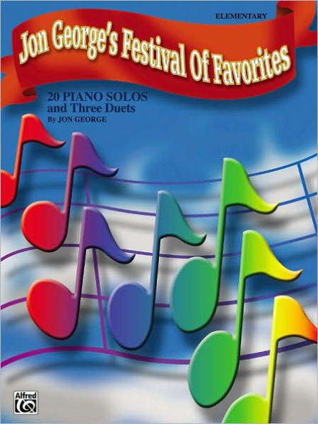 Jon George's Festival of Favorites: 20 Piano Solos and Three Duets