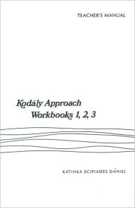 Title: Kodály Approach: Teacher's Manual, Author: Katinka S. Daniel