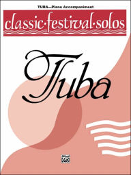 Title: Classic Festival Solos (Tuba), Vol 1: Piano Acc., Author: Alfred Music