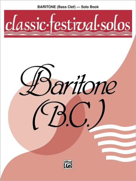 Classic Festival Solos (Baritone B.C.), Vol 1: Solo Book