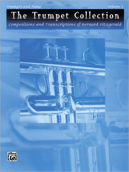 The Trumpet Collection: Compositions and Transcriptions of Bernard Fitzgerald (Trumpet & Piano)