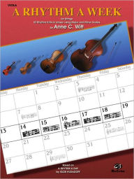 Title: A Rhythm a Week (Based on A Rhythm a Day by Igor Hudadoff): Viola, Author: Anne C. Witt