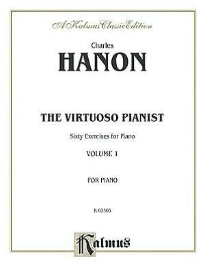 The Virtuoso Pianist, Vol 1: Sixty Exercises for Piano