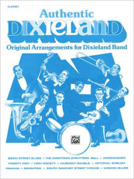 Title: Authentic Dixieland: Original Arrangements for Dixieland Band (Clarinet), Author: Alfred Music