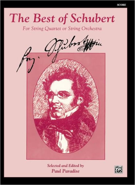 The Best of Schubert (For String Quartet or String Orchestra): For String Quartet or String Orchestra, Conductor Score