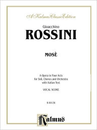 Title: Mose: Italian Language Edition, Vocal Score, Author: Gioacchino Rossini