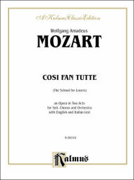 Title: Cosi Fan Tutte: Italian, English Language Edition, Vocal Score, Author: Wolfgang Amadeus Mozart