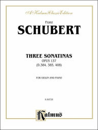 Title: Three Sonatas, Op. 137, Author: Franz Schubert