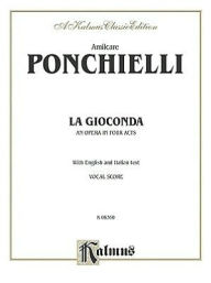 Title: La Gioconda: Italian, English Language Edition, Vocal Score, Author: Amilcare Ponchielli