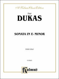 Title: Sonata in E-flat Minor, Author: Paul Dukas
