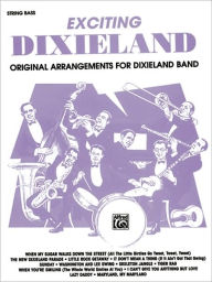 Title: Exciting Dixieland: Original Arrangements for Dixieland Band (String Bass), Author: Alfred Music