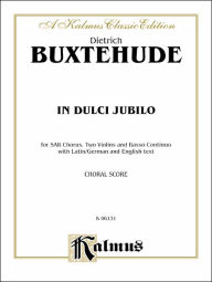 Title: In Dulci Jubilo: SAB (German, Latin Language Edition), Author: Dietrich Buxtehude