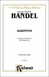 Title: Agrippina (1709): Italian Language Edition, Miniature Score, Author: George Frideric Handel