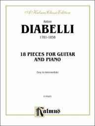 Title: 18 Pieces for Guitar and Piano, Author: Anton Diabelli