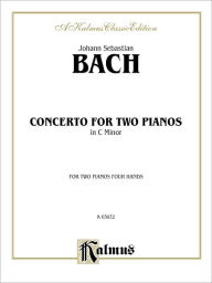 Title: Concerto for Two Pianos in C Minor, Author: Johann Sebastian Bach