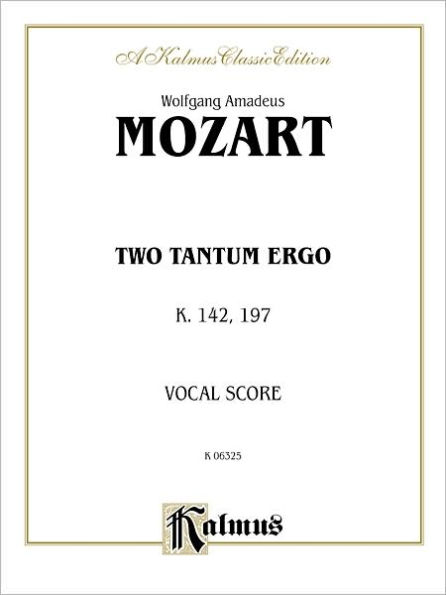 Two Tantum Ergos, K. 142 K. 197: SATB (Orch.) (Latin Language Edition)