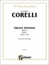Title: Twelve Sonatas, Op. 5, Vol 2, Author: Arcangelo Corelli