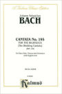 Cantata No. 195 -- Dem Gerechten muss das Licht: SATB with SATB Soli (German, English Language Edition)