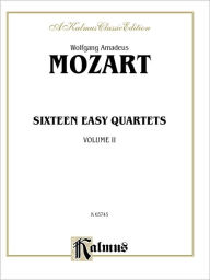 Title: Sixteen Easy String Quartets, K. 155, 156, 157, 158, 159, 160, 168, 169, 170, 171,172, 173, 285, 298, 370, 546: Part(s), Author: Wolfgang Amadeus Mozart