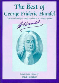 Title: The Best of George Frideric Handel (Concerti Grossi for String Orchestra or String Quartet): String Bass, Author: George Frideric Handel