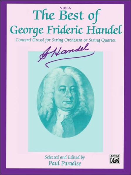 The Best of George Frideric Handel (Concerti Grossi for String Orchestra or String Quartet): Viola