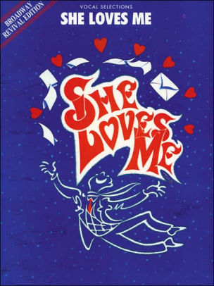 She Loves Me Broadway Revival Edition Vocal Selections