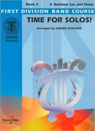 Title: Time for Solos!, Bk 2: E-flat Baritone Saxophone, Author: Alfred Music