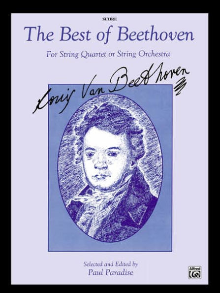 The Best of Beethoven (For String Quartet or String Orchestra): For String Quartet or String Orchestra, Score