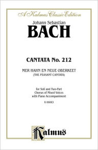 Title: Cantata No. 212 -- Mer hahn en neue Oberkeet: SB with SB Soli (German, English Language Edition), Author: Johann Sebastian Bach