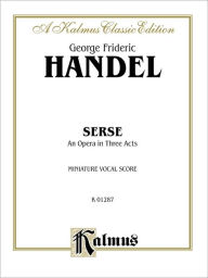 Title: Serse (1738): Italian Language Edition, Miniature Score, Author: George Frideric Handel
