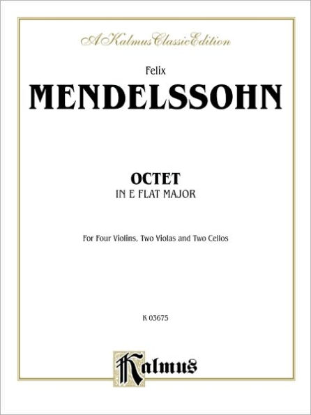 String Octet in E-flat Major, Op. 20: 4 Violins, 2 Violas, 2 Cellos