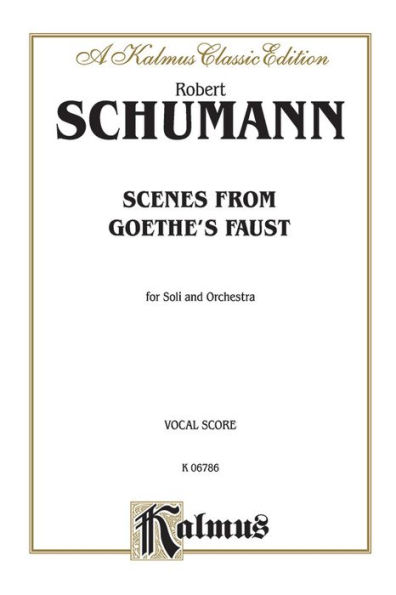 Scenes from Goethe's Faust: SATB or SSAATTBB Double Chorus with SATBarB Soli (German Language Edition)