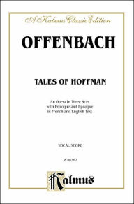 Title: The Tales of Hoffmann: French, English Language Edition, Vocal Score, Author: Jacques Offenbach