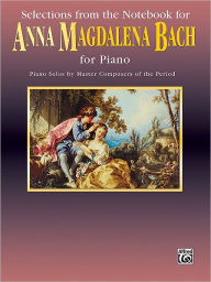 Title: Selections from The Notebook for Anna Magdalena Bach, Author: Johann Sebastian Bach