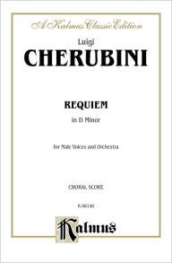 Title: Requiem in D Minor: TTBB (Orch.) (Latin Language Edition), Author: Luigi Cherubini