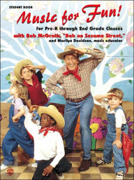 Title: Music for Fun!: For Pre-K Through 2nd Grade Classes (Student Book), Author: Bob McGrath