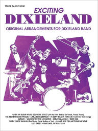 Title: Exciting Dixieland: Original Arrangements for Dixieland Band (Tenor Saxophone), Author: Alfred Music