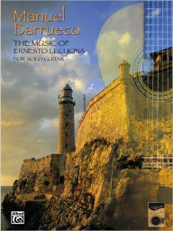 Title: The Music of Ernesto Lecuona for Solo Guitar, Author: Ernesto Lecuona