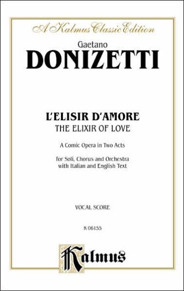 The Elixir of Love (L'Elisir D'Amore): Italian, English Language Edition, Vocal Score