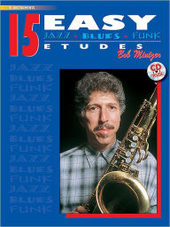 Title: 15 Easy Jazz, Blues & Funk Etudes: E-flat Instrument, Book & CD, Author: Bob Mintzer