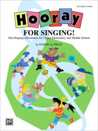 Title: Hooray for Singing! (Part-Singing Adventures for Upper Elementary and Middle School): Teacher's Book, Author: Robert de Frece
