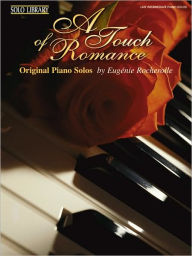 Title: A Touch of Romance: Original Piano Solos, Author: Eugénie R. Rocherolle