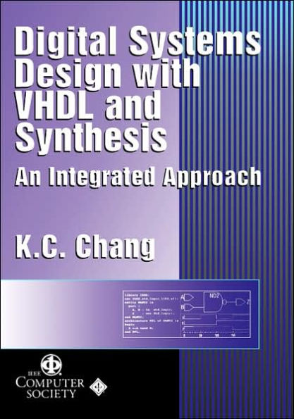 Digital Systems Design with VHDL and Synthesis: An Integrated Approach / Edition 1