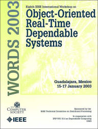 Proceedings of the Eighth IEEE International Workshop on Object-Oriented Real-Time Dependable Systems: Words 2003 Guadalajara, Mexico 15-17 January 2003