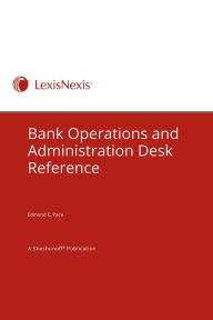 Title: Bank Operations and Administration Desk Reference, Author: Edmond E Pace