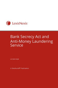 Title: Bank Secrecy Act and Anti-Money Laundering Service, Author: Lorraine Hyde