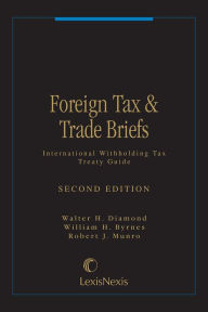 Title: Foreign Tax and Trade Briefs - International Withholding Tax Treaty Guide, Author: Walter H. Diamond