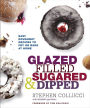 Glazed, Filled, Sugared & Dipped: Easy Doughnut Recipes to Fry or Bake at Home: A Baking Book
