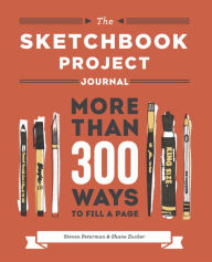 Title: The Sketchbook Project Journal: More than 300 Ways to Fill a Page, Author: Steven Peterman